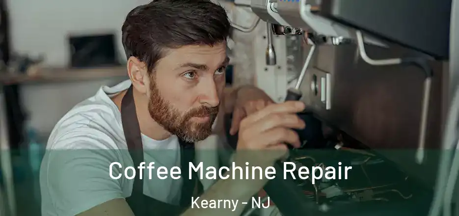 Coffee Machine Repair Kearny - NJ