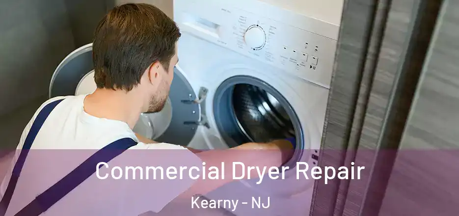 Commercial Dryer Repair Kearny - NJ