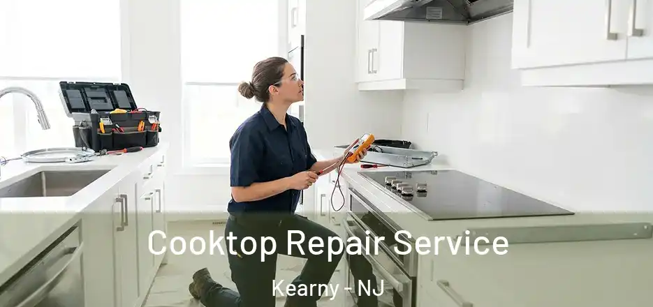  Cooktop Repair Service Kearny - NJ