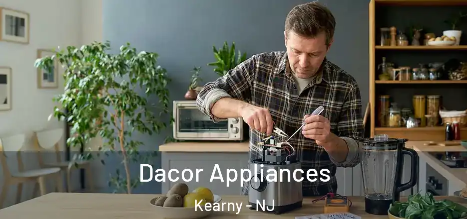 Dacor Appliances Kearny - NJ