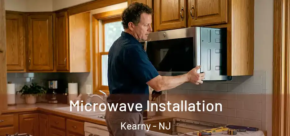 Microwave Installation Kearny - NJ