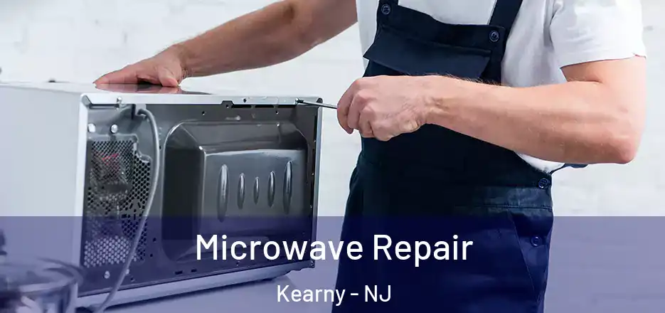 Microwave Repair Kearny - NJ