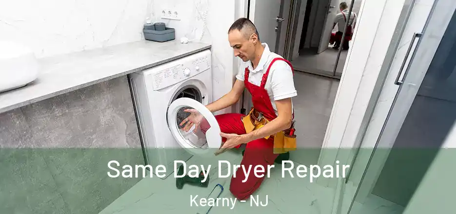Same Day Dryer Repair Kearny - NJ