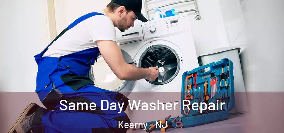 Same Day Washer Repair Kearny - NJ