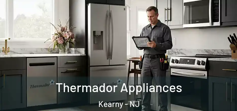 Thermador Appliances Kearny - NJ